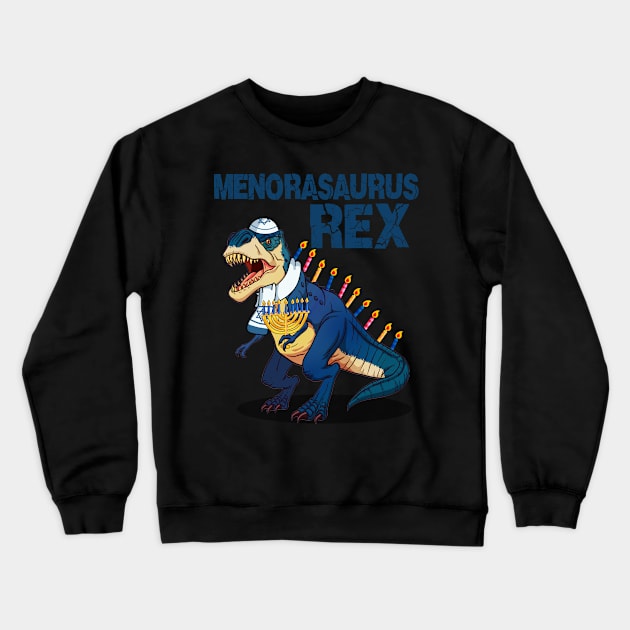 Menorasaurus Rex Saurus Menora Pun Hanukkah Crewneck Sweatshirt by Danielsmfbb